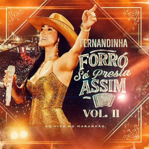 Forró Só Presta Assim - Vol. II (Ao Vivo no Maranhão)